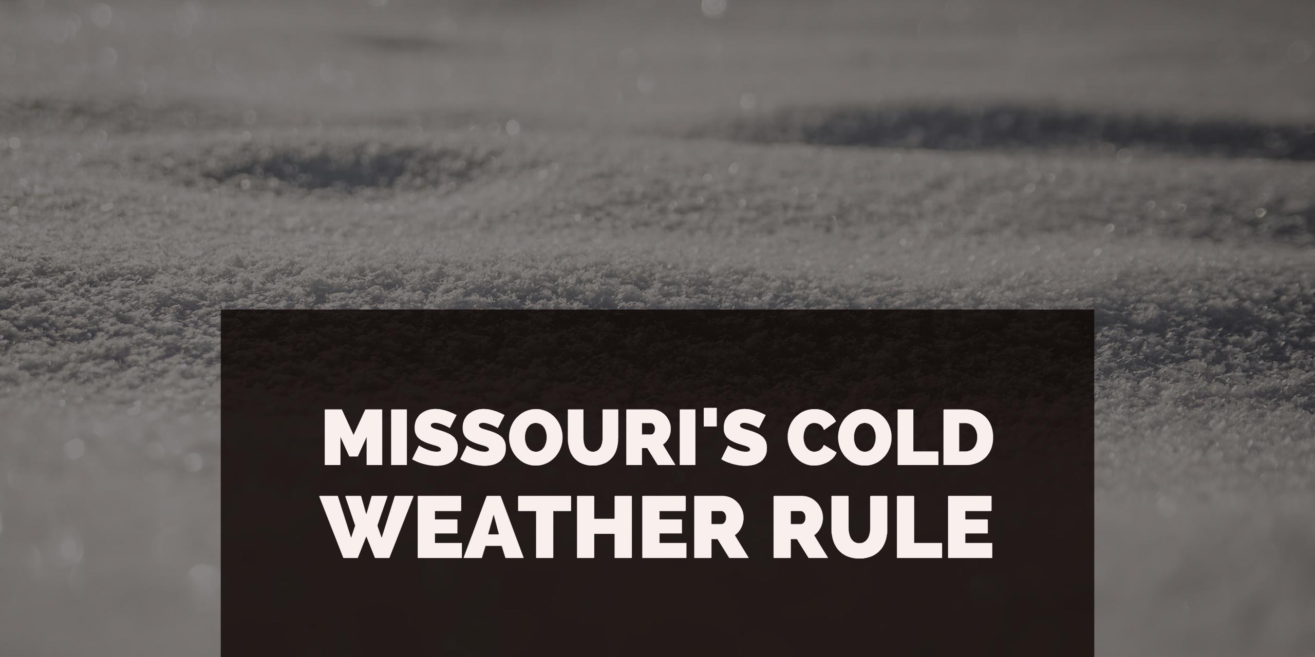 Missouri's Cold Weather Rule in effect until March 31, 2017 • Missouri